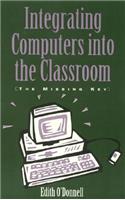 Integrating Computers into the Classroom: The Missing Key