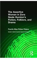 Assertive Woman in Zora Neale Hurston's Fiction, Folklore, and Drama