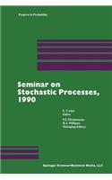 Seminar on Stochastic Processes, 1990
