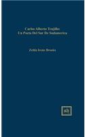 Carlos Alberto Trujillo: Una Voz Poética de América del Sur
