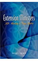 Extension Ministers: Mr. Wesley's True Heirs