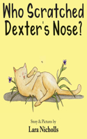 Who Scratched Dexter's Nose?
