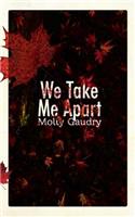We Take Me Apart