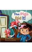 Pigs Did It!