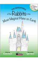 The Adventures of the Rabbits in the Most Magical Place on Earth