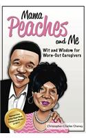 Mama Peaches and Me