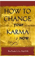 How to Change Your Karma Now