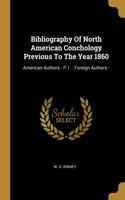 Bibliography Of North American Conchology Previous To The Year 1860