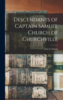 Descendants of Captain Samuel Church of Churchville