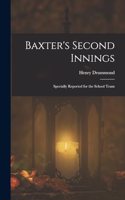Baxter's Second Innings: Specially Reported for the School Team
