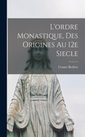 L'ordre monastique, des origines au 12e siecle