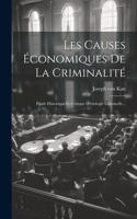 Les Causes Économiques De La Criminalité: Étude Historique Et Critique D'étiologie Criminelle...