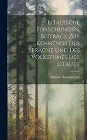 Litauische Forschungen, Beiträge zur Kenntniss der Sprache und des Volkstumes der Litauer