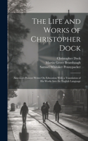 Life and Works of Christopher Dock
