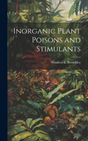 Inorganic Plant Poisons and Stimulants