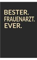 Bester Frauenarzt Ever: A5 Punktiertes - Notebook - Notizbuch - Taschenbuch - Journal - Tagebuch - Ein lustiges Geschenk für die Besten Männer Der Welt