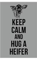Keep Calm And Hug A Heifer: 6x9 120 Page College Ruled Lined Notebook