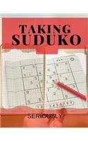 Taking Suduko Seriously: Suduko Gift Brain Teasers, Puzzles, weekend moring puzzle the ultimate soduko challenge begining to day.