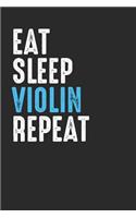 Eat Sleep Violin Repeat: Violins Notebook, Dotted Bullet (6" x 9" - 120 pages) Musical Instruments Themed Notebook for Daily Journal, Diary, and Gift