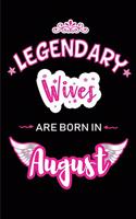 Legendary Wives are born in August