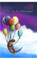 Let's go to otterspace!