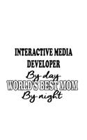 Interactive Media Developer By Day World's Best Mom By Night