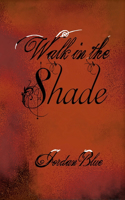 Walk in the Shade