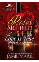 Roses Are Red & His Thug Love Is True