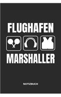 Flughafen Marshaller Notizbuch: Notizheft, Planer Oder Tagebuch Für Boden Lotsen Am Flughafen, Tolle Geschenkidee, 110 Linierte Seiten Im Format 6x9 (15x23)
