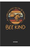 Bee Kind Notebook: Cute Bee - Lined Notepad / Journal for Women, Men and Kids. Great Gift Idea for All Bee Lover, Apiculturists, Environmentalist & Beekeeper.