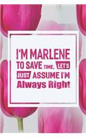 I'm Marlene to Save Time, Let's Just Assume I'm Always Right