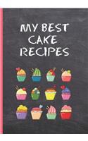 My Best Cake Recipes: Blank Recipe Notebook, Cooking Journal, 100 Recipies to Fill In. Perfect Gift. Mother´s Day