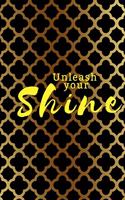 Unleash your shine