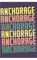 Anchorage Notebook: Lined Notebook - Vintage Typography of Anchorage City - Great For Writing Notes From Your Travels or as a Gift for Someone Who Loves or Lives in Anc