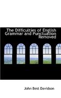 The Difficulties of English Grammar and Punctuation Removed