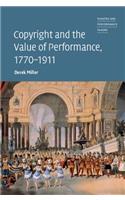 Copyright and the Value of Performance, 1770–1911: (Theatre and Performance Theory)