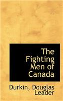 The Fighting Men of Canada