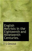English Metrists in the Eighteenth and Nineteenth Centuries.