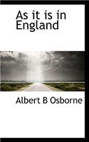As It Is in England