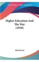 Higher Education And The War (1918)