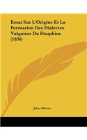 Essai Sur L'Origine Et La Formation Des Dialectes Vulgaires Du Dauphine (1836)