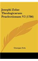 Josephi Zolae Theologicarum Praelectionum V2 (1786)
