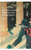 Joseph Conrad Among the Anarchists: Nineteenth Century Terrorism and The Secret Agent(Hardcover)