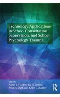 Technology Applications in School Psychology Consultation, Supervision, and Training