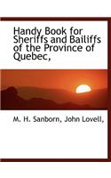 Handy Book for Sheriffs and Bailiffs of the Province of Quebec,