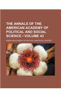 The Annals of the American Academy of Political and Social Science Volume 43: (English)
