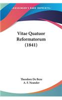 Vitae Quatuor Reformatorum (1841)