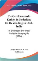 de Gereformeerde Kerken in Nederland En de Zending in Oost-Indie