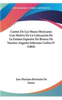 Cantos De Las Musas Mexicanas Con Motivo De La Colocacion De La Estatua Equestre De Bronce De Nuestro Augusto Soberano Carlos IV (1804)