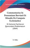 Commentarius in Prooemium Breviarii Et Missalis de Computo Ecclesiastico: Et Centuria Faciliorum Quorundam Problematum (1864)